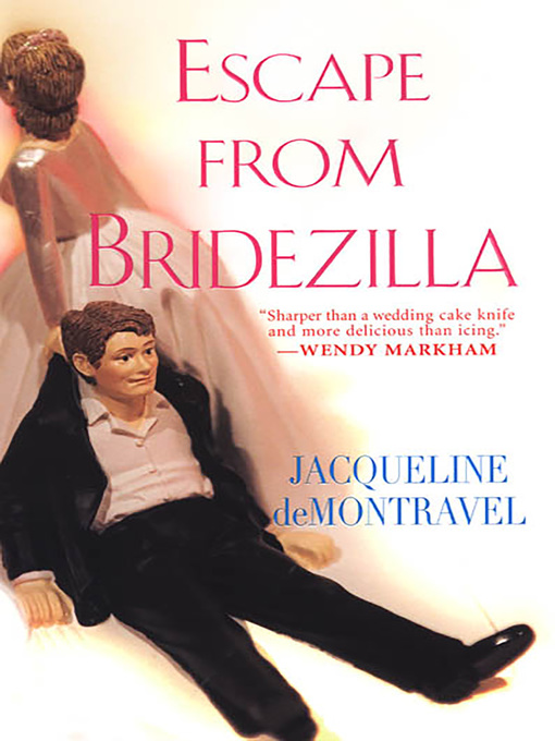 Title details for Escape From Bridezillia by Jacqueline deMontravel - Available